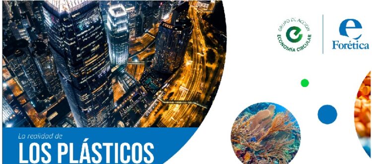 Forética analiza ‘La realidad de los plásticos: mitos y verdades’, impulsando las bases de la nueva economía de plásticos