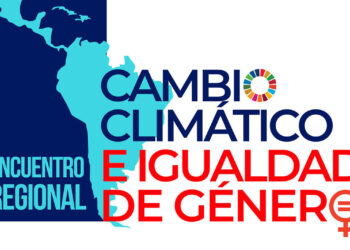 Especialistas coinciden en que la igualdad de género es clave para una acción climática efectiva en América Latina