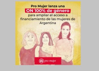 Pro Mujer emitió la primera obligación negociable de género en Argentina