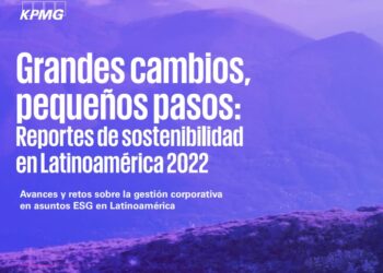 Reportes de Sostenibilidad en Latinoamérica: KPMG analizó 1000 empresas en 10 países