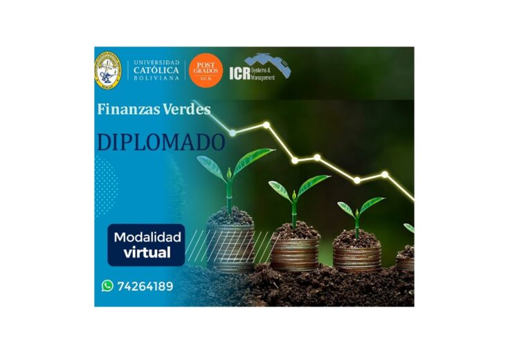 El futuro de las finanzas es verde. La U.C.B. Postgrados de Finanzas e ICR invitan al Diplomado en Finanzas Verdes