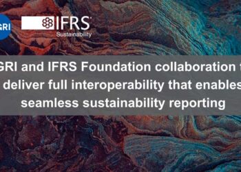GRI y la Fundación IFRS avanzan en la integración de sus estándares para la elaboración de reportes