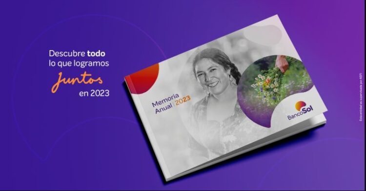 BancoSol: En 2023 dimos grandes pasos en el cumplimiento de nuestra misión.