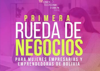 WEF Bolivia 2024 realizará la 1ra. Rueda de Negocios para mujeres empresarias y emprendedoras.