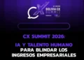 Con el auspicio de Nacional Seguros llega la 10 Edición de CX Summit 2026  IA y Talento Humano